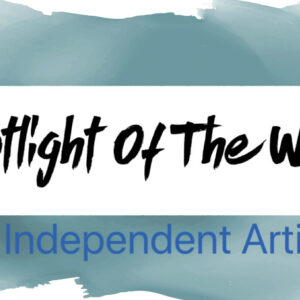Spotlight Of The Week (Independent Artists)