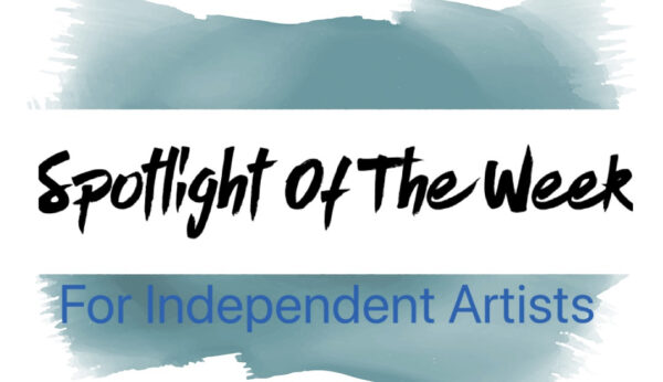 Spotlight Of The Week (Independent Artists)